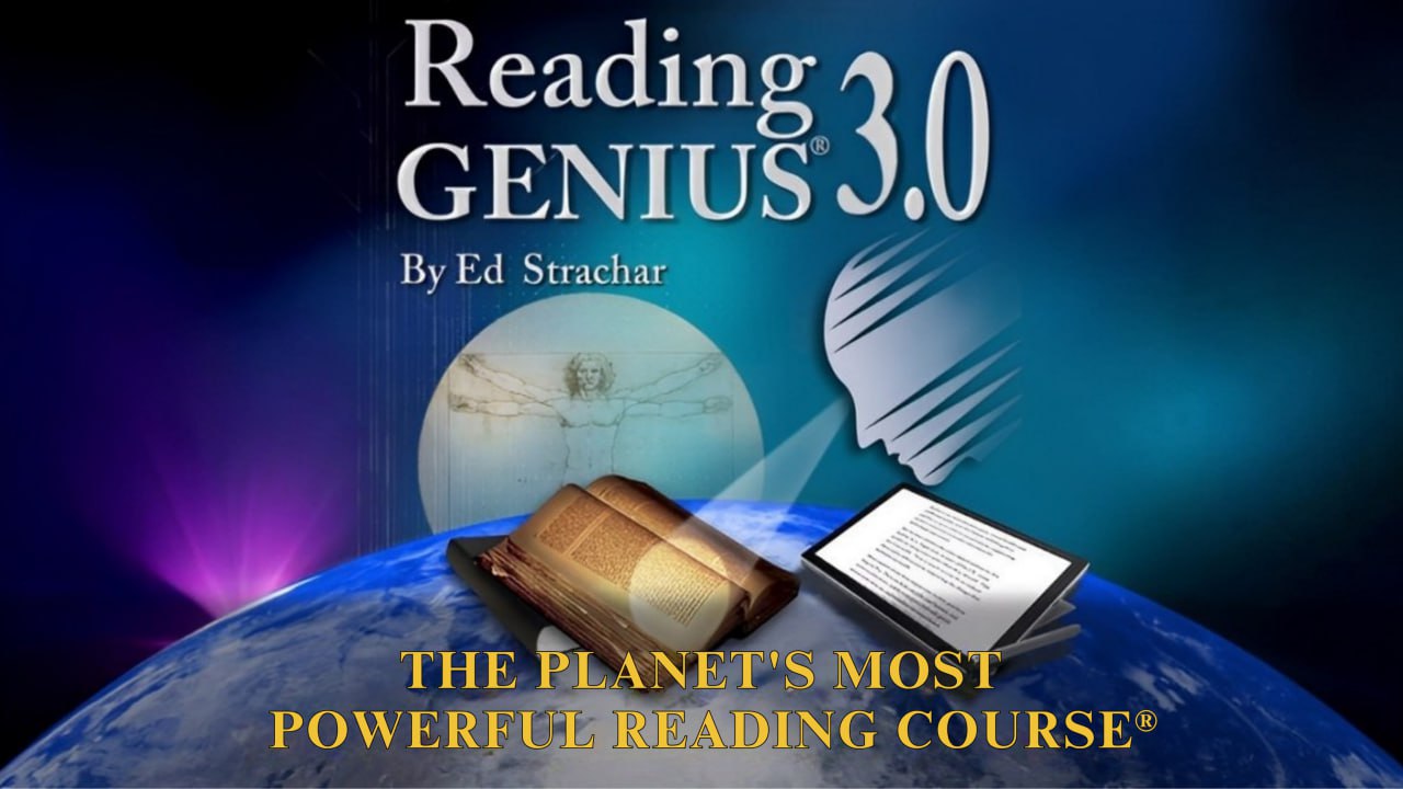 Reading Genius 3.0 by Ed Strachar — the planet's most powerful reading course